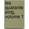 Les Quarante Eing, Volume 1 door pere Alexandre Dumas