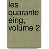 Les Quarante Eing, Volume 2 door pere Alexandre Dumas