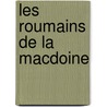 Les Roumains de La Macdoine door Emile Picot
