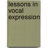 Lessons In Vocal Expression door Samuel Silas Curry