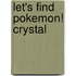 Let's Find Pokemon! Crystal