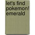 Let's Find Pokemon! Emerald