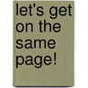 Let's Get On The Same Page! door Belinda C. Robbins