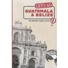 Let's Go Guatemala & Belize door Harvard Student Agencies Inc