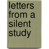 Letters From A Silent Study door John Oliver Hobbes