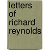 Letters Of Richard Reynolds door Richard Reynolds