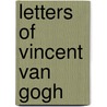 Letters Of Vincent Van Gogh by Mark Roskill