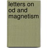 Letters On Od And Magnetism door Onbekend