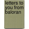 Letters to You from Baloran door Rudolph H. Pestalozzi