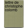 Lettre De Christophe Colomb door Ruth Parr