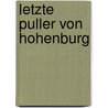 Letzte Puller Von Hohenburg door Heinrich Witte