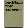 Leuchtfisch oder Salzhering by Eckart Zur Nieden