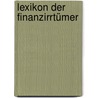 Lexikon der Finanzirrtümer door Werner Bareis