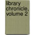Library Chronicle, Volume 2