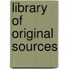 Library of Original Sources door Anonymous Anonymous