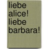 Liebe Alice! Liebe Barbara! door Alice Schwarzer