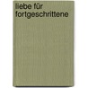 Liebe für Fortgeschrittene door Sissi Flegel