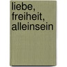 Liebe, Freiheit, Alleinsein door Set Osho