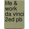 Life & Work Da Vinci 2ed Pb by Sean Connolly