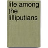 Life Among the Lilliputians door Judy Lockhart DiGregorio