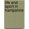 Life And Sport In Hampshire door George Albermarle Bertie Dewar