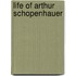 Life Of Arthur Schopenhauer