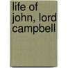 Life Of John, Lord Campbell door Hardcastle The Hon. Mrs.