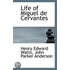 Life Of Miguel De Cervantes