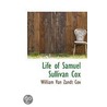 Life Of Samuel Sullivan Cox by William Zandt Van Cox