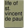 Life Of St. Vincent De Paul by F.A. [Frances Alice] Forbes