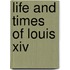 Life And Times Of Louis Xiv