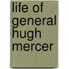 Life of General Hugh Mercer door John Tackett Goolrick