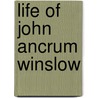 Life of John Ancrum Winslow door John Morris Ellicott