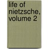 Life of Nietzsche, Volume 2 door Elisabeth Förster-Nietzsche