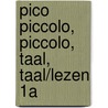 Pico Piccolo, PICCOLO, Taal, Taal/lezen 1a door R.A. Jansen