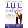 Life, And How To Survive It by Robin Skynner