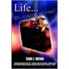 Life...It's A Piece Of Cake by Sam J. Webb