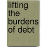 Lifting the Burdens of Debt door Lisa Rogers-Cherry