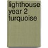 Lighthouse Year 2 Turquoise