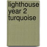Lighthouse Year 2 Turquoise door Onbekend