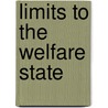 Limits To The Welfare State door G.J. van Driel