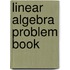 Linear Algebra Problem Book