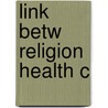 Link Betw Religion Health C door Harvey Jay Cohen