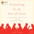 Listening Is an Act of Love