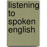 Listening To Spoken English door Gillian Brown