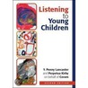 Listening To Young Children door Y. Penny Lancaster