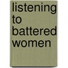 Listening to Battered Women door Lisa A. Goodman