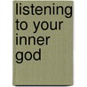 Listening to Your Inner God door Jon Mundy