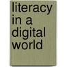 Literacy in a Digital World by Kathleen Tyner