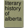 Literary History Of Alberta door George Melnyk